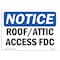 Signmission Safety Sign, OSHA Notice, 7" Height, 10" Width, Aluminum, Roof Attic Access FDC Sign, Landscape OS-NS-A-710-L-18122 - alternate 1